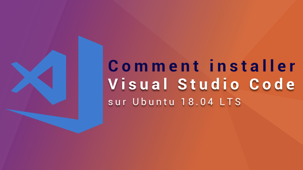 Comment installer vscode sur Ubuntu 18.04