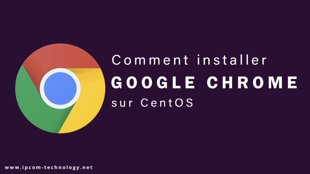 Installer google chrome sur CentOS