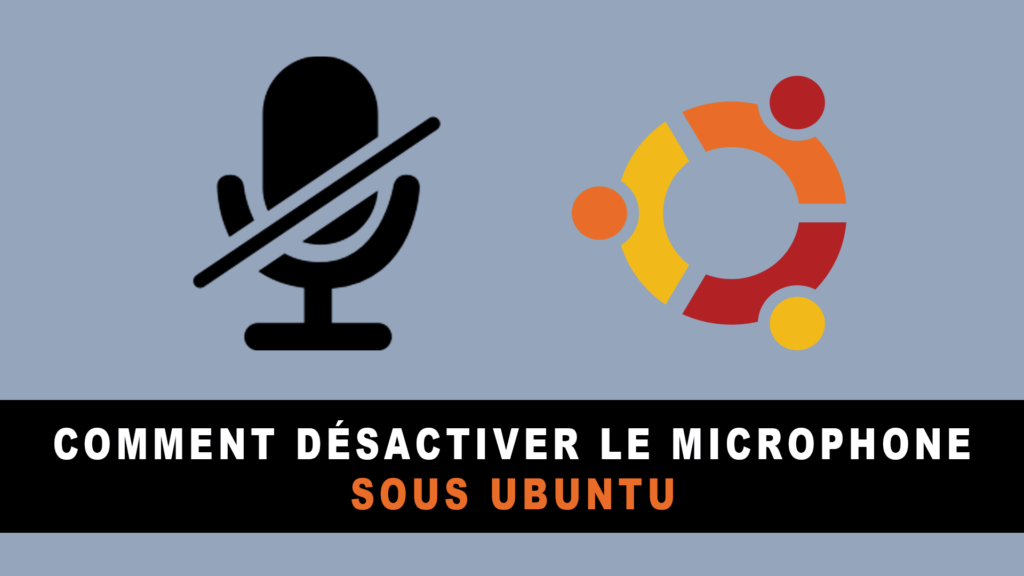 Désactiver le microphone sous Ubuntu