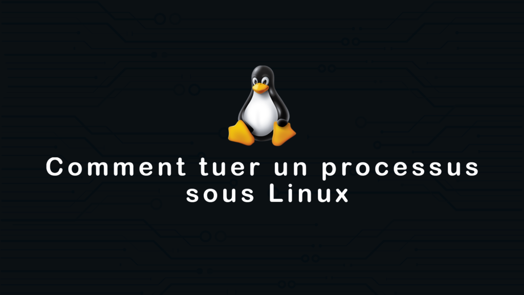 tuer un processus sous Linux