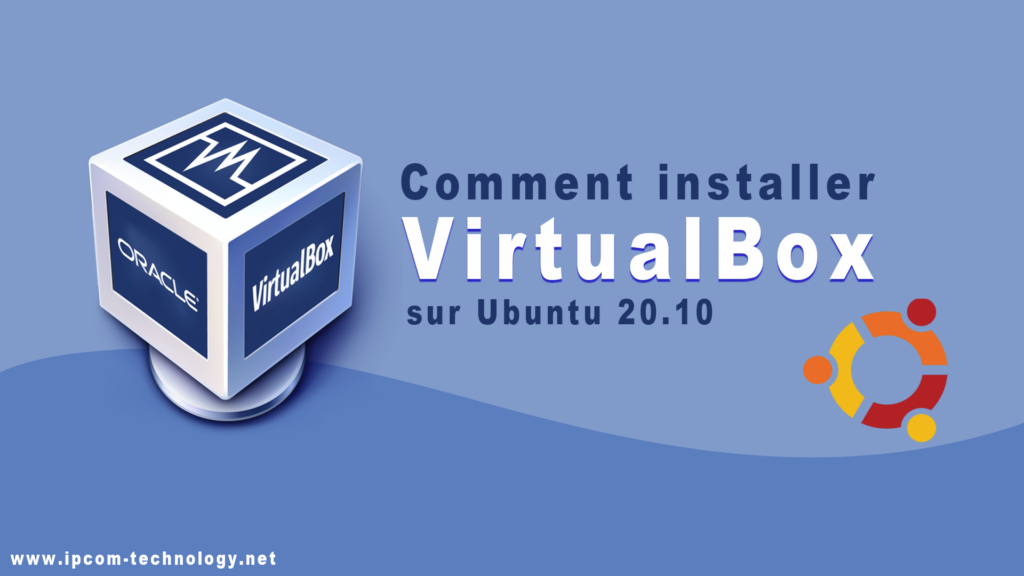 Installer VirtualBox sur Ubuntu